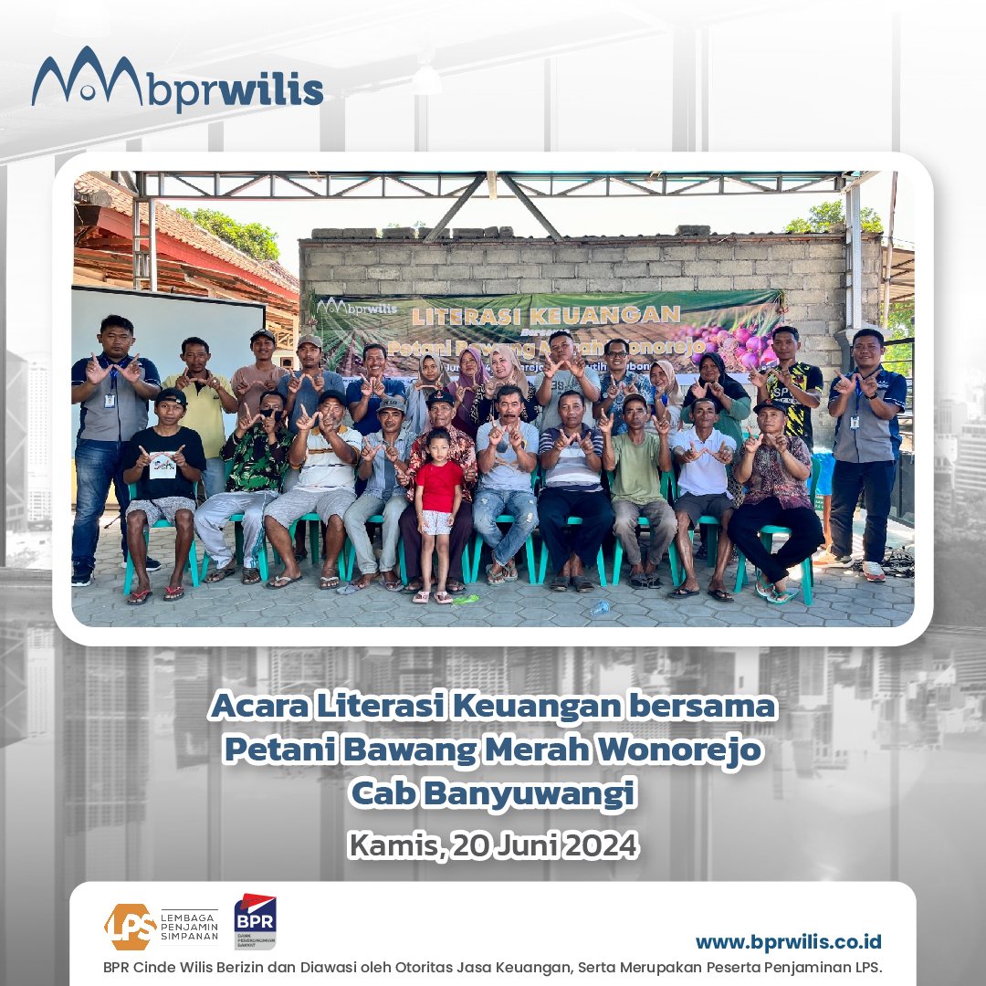 Acara Literasi Keuangan BPR Wilis Bersama Petani Bawang Merah Desa Wonorejo Cabang Banyuwangi 20 Juni 2024